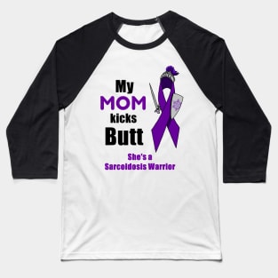 My Mom is a Sarcoidosis Warrior Baseball T-Shirt